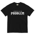 "I Identify as the Problem" T-shirt - Fluro Divergent  