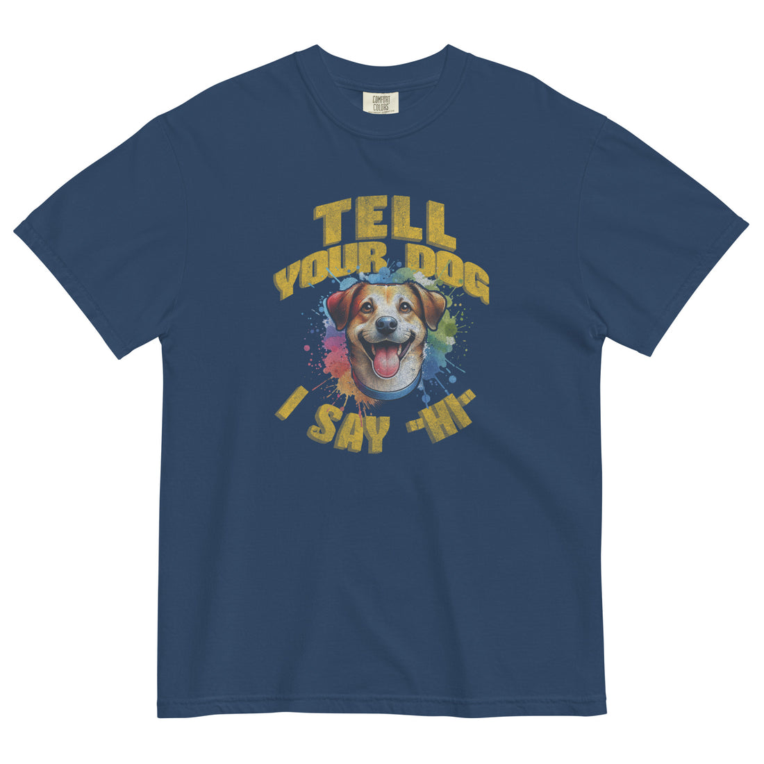 &quot;Tell your dog I say &quot;Hi&quot;&quot; t-shirt - Fluro Divergent  